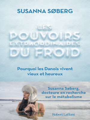 cover image of Les Pouvoirs extraordinaires du froid--Pourquoi les Danois vivent vieux et heureux